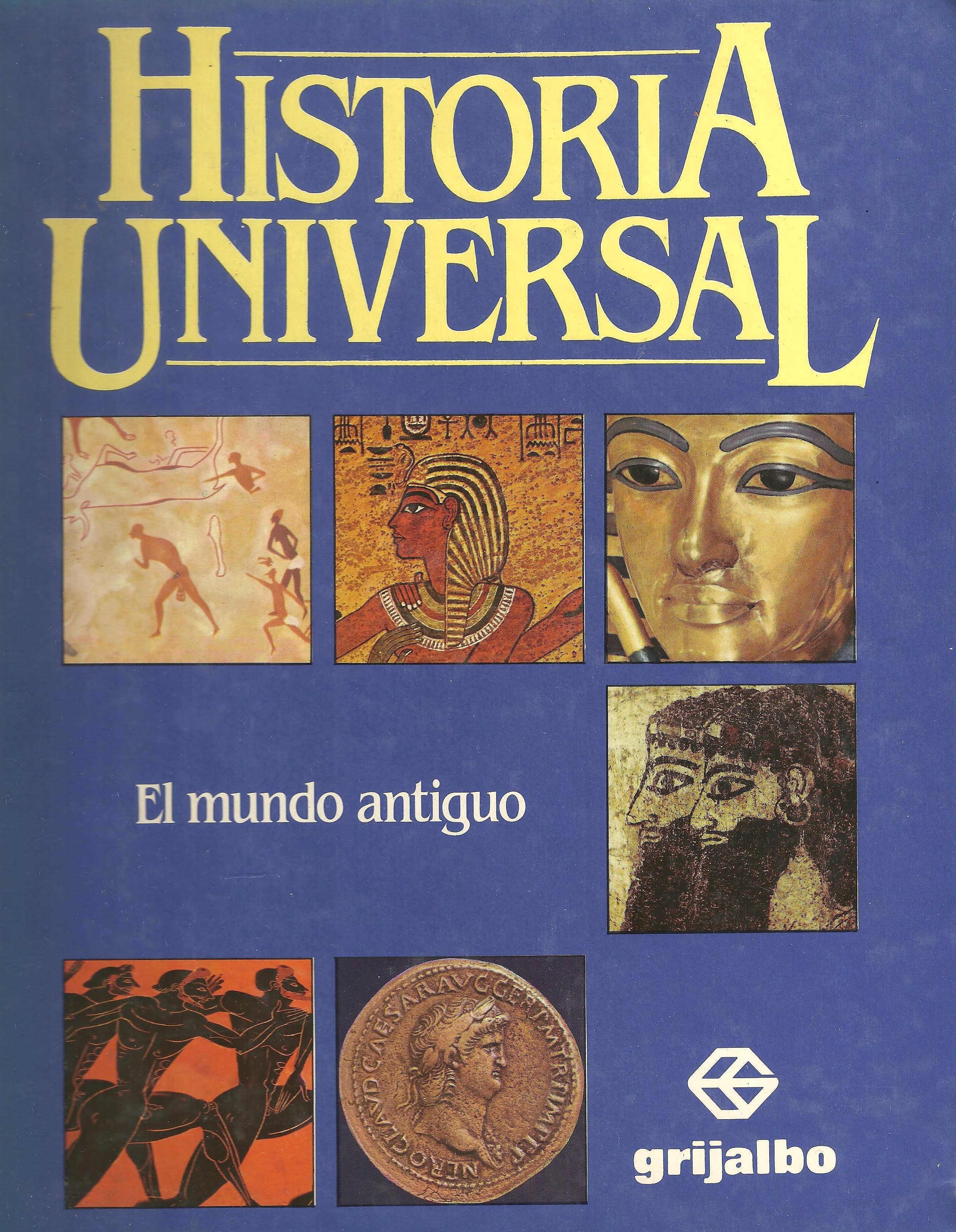 El Mundo Antiguo (Colección Historia Universal Grijalbo, Tomo N° 1)