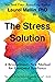 The Stress Solution by laurel mellin