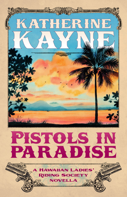Pistols in Paradise (The Hawaiian Ladies’ Riding Society,  #1.5)