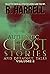 Authentic Ghost Stories And...