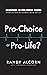 Pro-Choice or Pro-Life?: Ex...