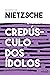 Crepusculo dos Idolos - ou Como Filosofar com o Martelo (Em Portugues do Brasil)