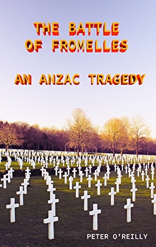 The Battle of Fromelles - an ANZAC Tragedy: Also available in Kindle format. Listed as: The Battle of Fromelles - an ANZAC Tragedy