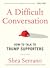 A Difficult Conversation by Shea Serrano