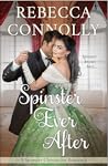 Spinster Ever After by Rebecca Connolly