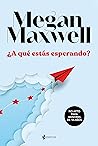 ¿A qué estás espe...