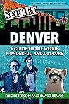 Secret Denver by Eric Peterson Secret Denver by Eric Peterson