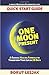 One Moon Present Quick Start Guide: A Radical Healing Formula to Transform Your Life in 28 Days: Love Yourself Through Hard Emotions and Hard Times (Love Yourself Through, #1)