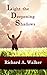 Light the Deepening Shadows by Richard A. Walker
