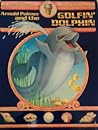Arnold Palmer and the Golfin' Dolphin