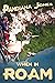 When in ROAM: A Comedy Travel Adventure Memoir (Pamdiana Jones Adventure Comedy Travel Memoir Series)