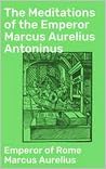 Book cover for The Meditations of the Emperor Marcus Aurelius Antoninus