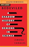 Bedeviled: A Shadow History of Demons in Science