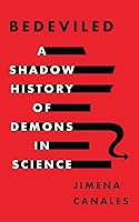 Bedeviled: A Shadow History of Demons in Science
