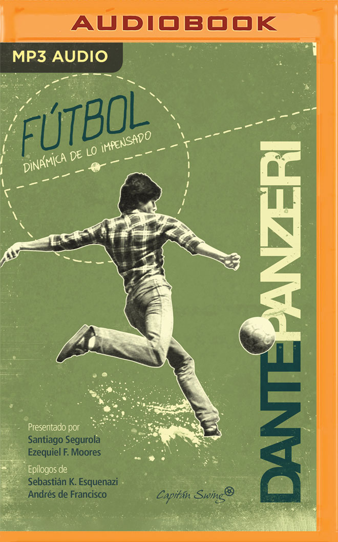 Fútbol (Narración en Castellano): Dinámica de lo impensado (Spanish Edition)