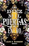 Las diez mil puertas de Enero by Alix E. Harrow