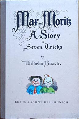 Max and Moritz: A Story in Seven Tricks