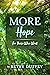 More Hope: For Those Who Wait (The MORE Series)