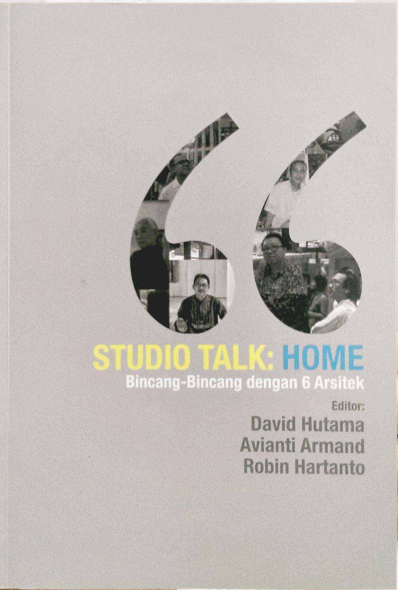 Studio Talk : Home, Bincang-bincang dengan 6 Arsitek