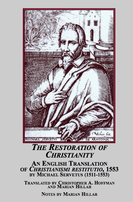 Restoration of Christianity: An English Translation of Christianismi Restituto