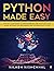 Python Made Easy : Step by Step Guide to Programming and Data Analysis using Python for Beginners and Intermediate Level