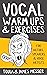 Vocal Warm Ups & Exercises ...