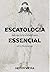 Escatologia Essencial by Victor Vieira