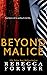 Beyond Malice