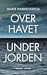 Over havet under jorden