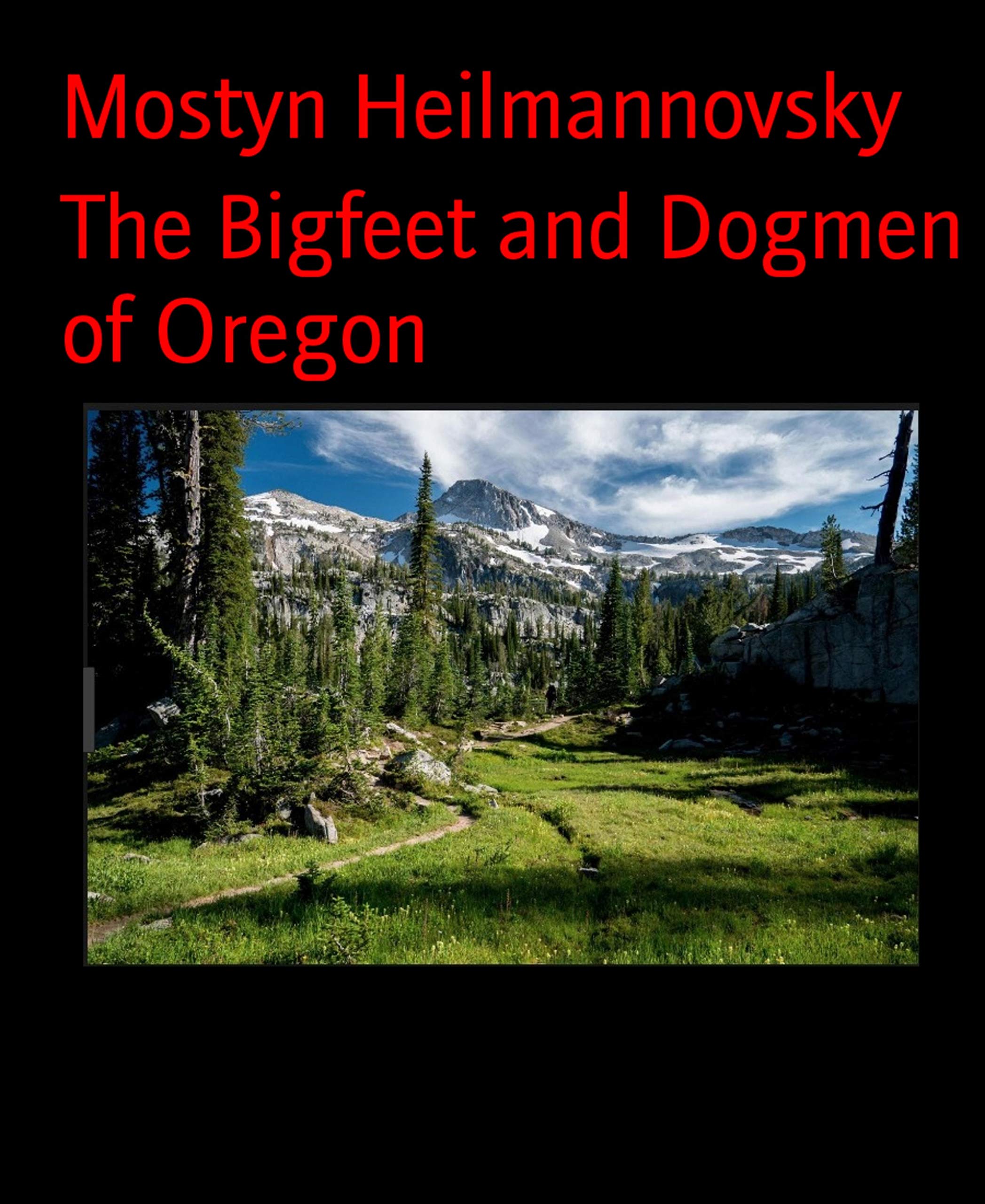 The Bigfeet and Dogmen of Oregon (Kindle Edition)