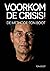 Voorkom de crisis! by Ton Boot