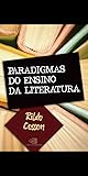 Paradigmas do Ensino da Literatura