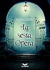 La sesta Opera by Luca Centi