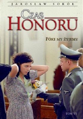 Póki my żyjemy (Czas Honoru, #6)