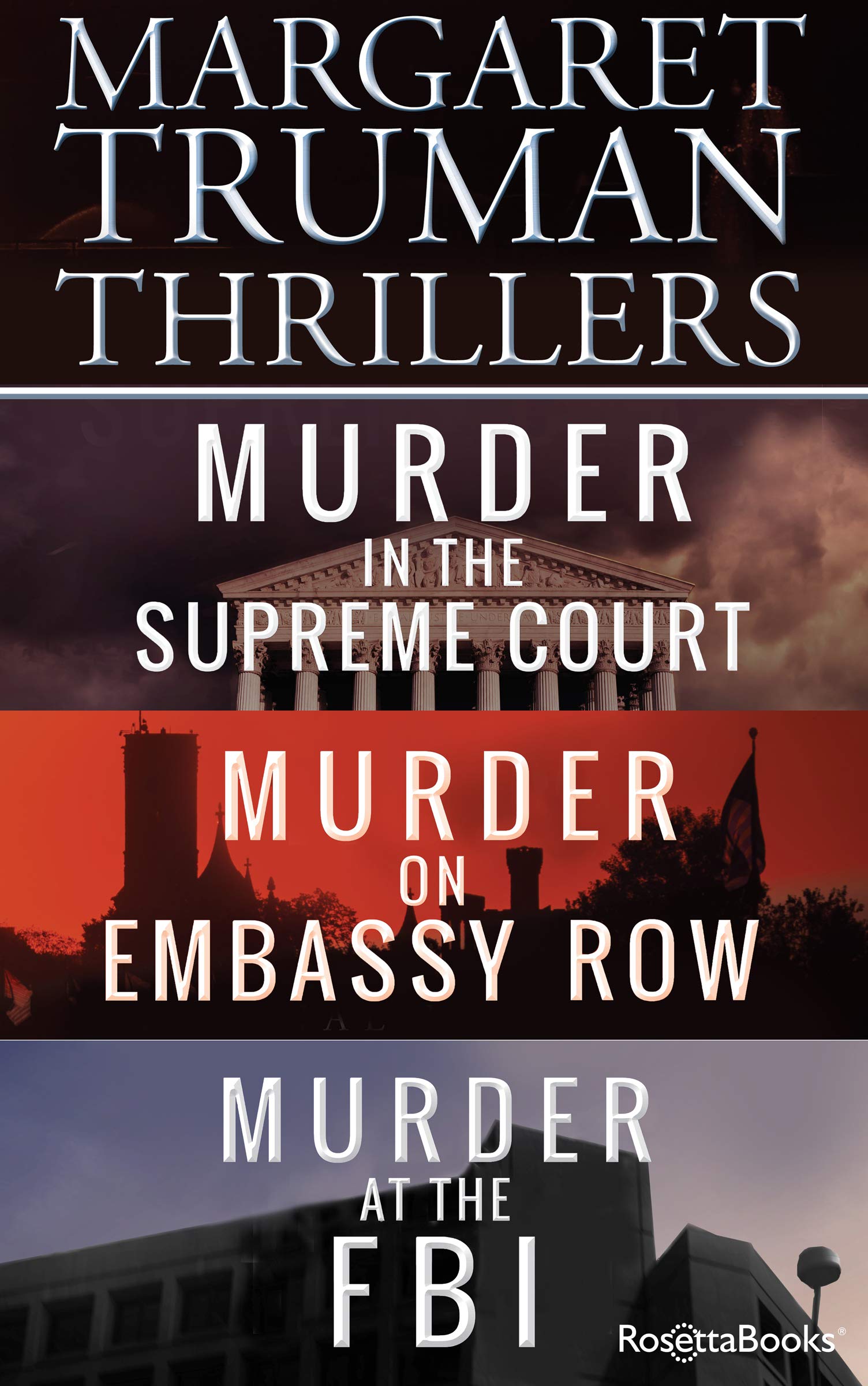 Margaret Truman Thrillers: Murder in the Supreme Court, Murder on Embassy Row, Murder at the FBI (Capital Crimes)