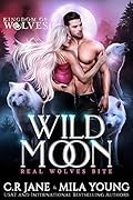 Wild Moon (Real Wolves Bite, #1; Kingdom of Wolves, #1) 