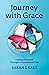 Journey With Grace: Finding Freedom Through a Transformed Life