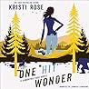 One Hit Wonder by Kristi Rose