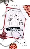 Kolme yövuoroa jouluun on — Nuoren lääkärin jouluiset päiväki... by Adam Kay
