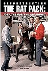 Deconstructing The Rat Pack: Joey, The Mob and the Summit Deconstructing The Rat Pack: Joey, The Mob and the Summit