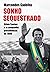 Sonho sequestrado: Silvio S...