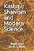 Kashmir Shaivism and Modern Science