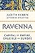 Ravenna: Capital of Empire, Crucible of Europe