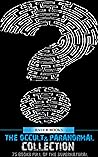 The Occult and Paranormal Collection: 75 Books of the Supernatural The Occult and Paranormal Collection: 75 Books of the Supernatural