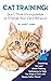 Cat Training: Don’t Think It’s Impossible to Change Your Cat’s Behavior: Surprising Cat and Kitten Training Techniques to Help You Enjoy a Calm and Happy Feline Friend