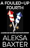 A Fouled-Up Fourth (A Maggie May and Miss Fancypants Mystery, #7)