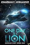 One Day as a Lion by Jonathan E. Hernandez