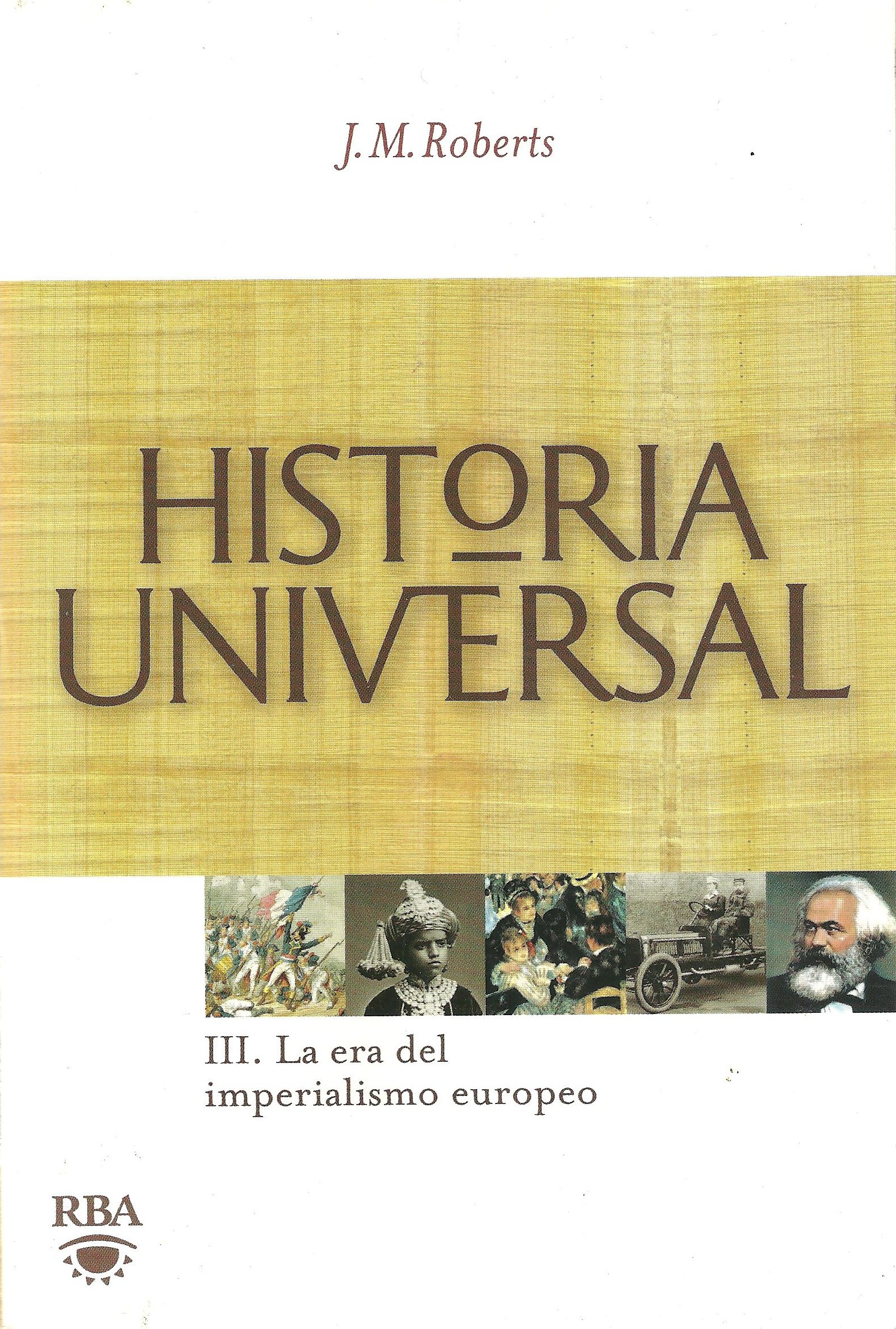 La Era del Imperialismo Europeo (Coleccion Historia Universal RBA, Tomo N° 3)