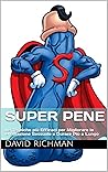 Super Pene: Le Tecniche più Efficaci per Migliorare la Prestazione Sessuale e Durare Più a Lungo