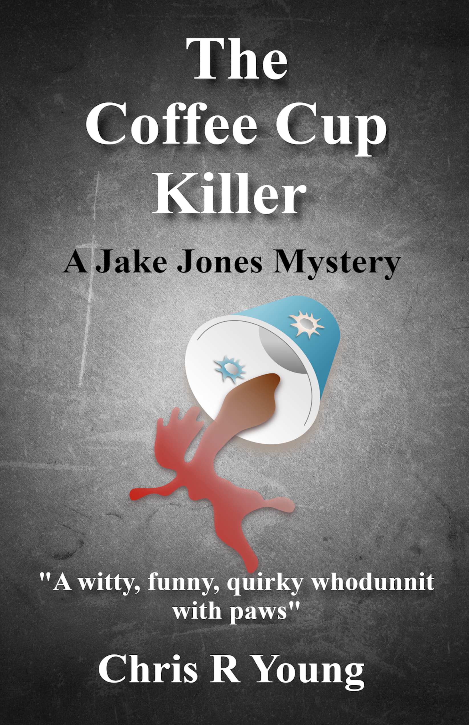 The Coffee Cup Killer (Jake Jones, #2)